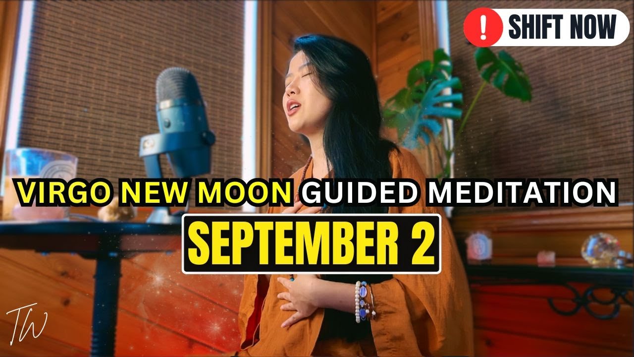 Most POWERFUL Virgo New Moon Guided Meditation To EXPAND YOUR CONSCIOUSNESS (September 2)