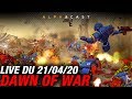 Vod  soire dawn of war avec les gteaux secs    live du 21042020