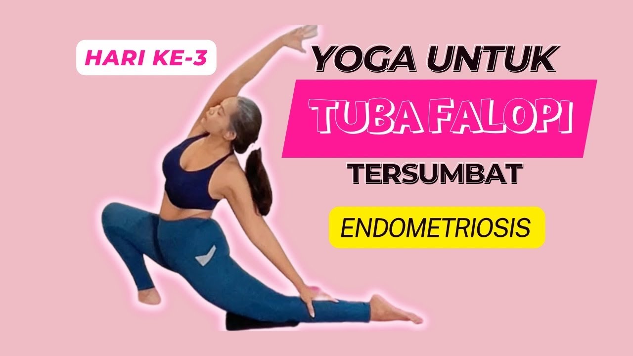 Yoga untuk TUBA FALOPI TERSUMBAT - Endometriosis | Hari Ke-3 | Program Hamil