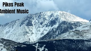 Relaxing Time-lapse Of Pikes Peak With Ambient Sounds