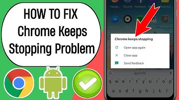 How to Fix Chrome Keeps Stopping Problem | Chrome keeps stopping on Android phone