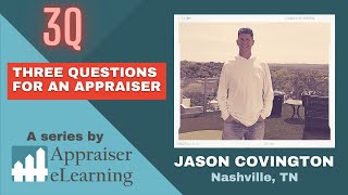 3 Questions for an Appraiser - Jason Covington