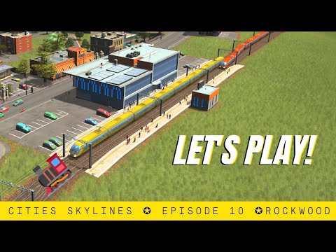 Building Farms and Adding Trains - Let's Play! Cities Skylines - Rockwood Episode 10