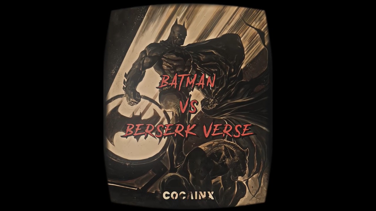 Batman vs Berserk Verse | 