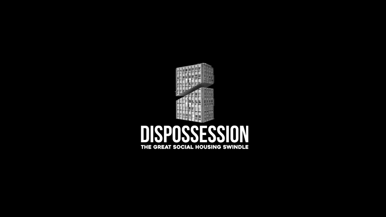 Dispossession: The Great Social Housing Swindle trailer
