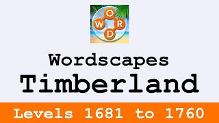 Wordscapes Timberland Levels 1681 to 1760 Answers ❤️  Enjoy