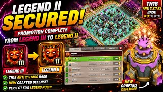 🔥 NEW* TH18 Legend League 3 ➜ Legend League 2 Promotion Base! 😱 Anti 3 Star TH18 Push Base
