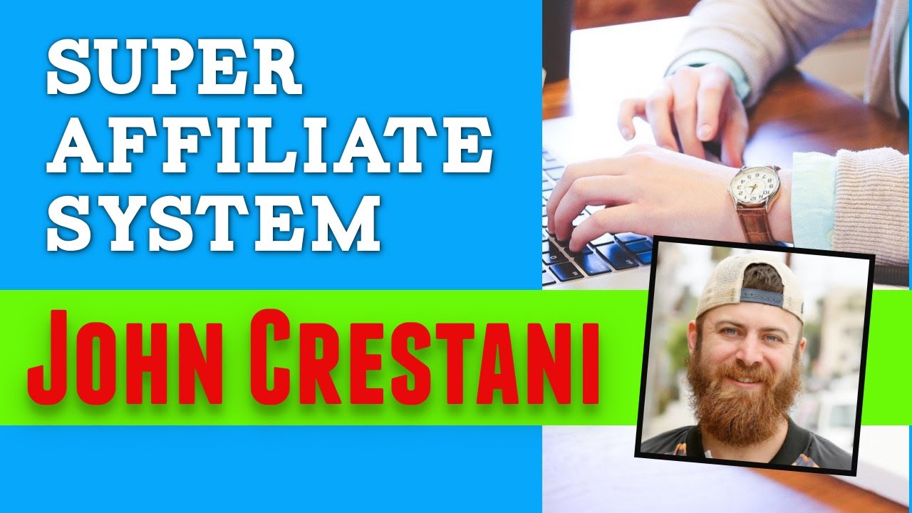 John Crestani Super Affiliate Training Course