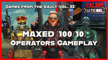 TACTICOOL:🔥MAXED (100/10) OPERATORS GAMEPLAY🔥[Games from the Vault vol.32]