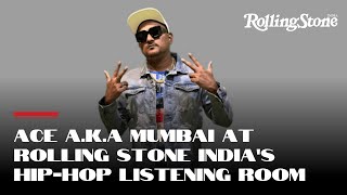 ACE a.k.a Mumbai at Rolling Stone Indias Hip-Hop Listening Room