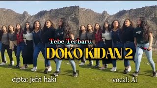 Tebe Terbaru  doko Kidan 2 cipta Jefri Haki  vokal Ai