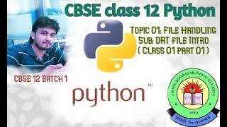 TOPIC 01 [Class 01 part 01]: CBSE Class 12 File Handling | Sub: DAT Files Handling ( CBSE12 batch 1) Update