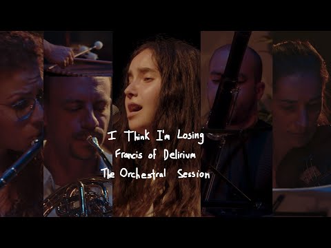 Francis of Delirium - I Think I'm Losing (The Orchestral Session)
