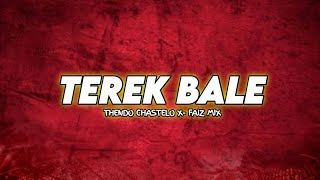 TEREK BALE// THENDO CHASTELO ×- FAIZ MIX// NEW RMXX 2024
