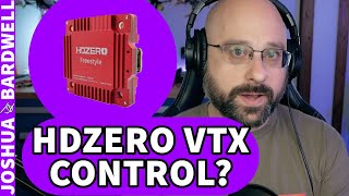 HDZero Smartaudio VTX Control? Do I Use MSP Now? How? - FPV Questions