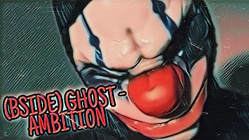 (BSIDE) Ghost - Ambition [Music Video]