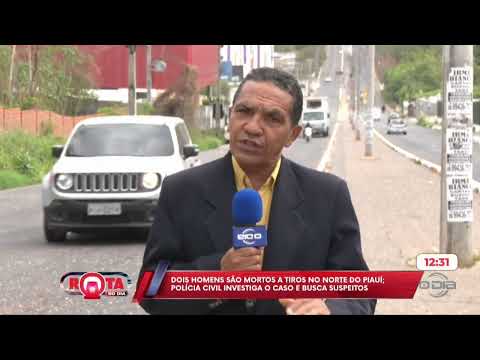 Dois homens são mortos a tiros no norte do Piauí: polícia civil investiga o caso e busca suspeito