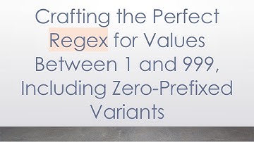Crafting the Perfect Regex for Values Between 1 and 999, Including Zero-Prefixed Variants