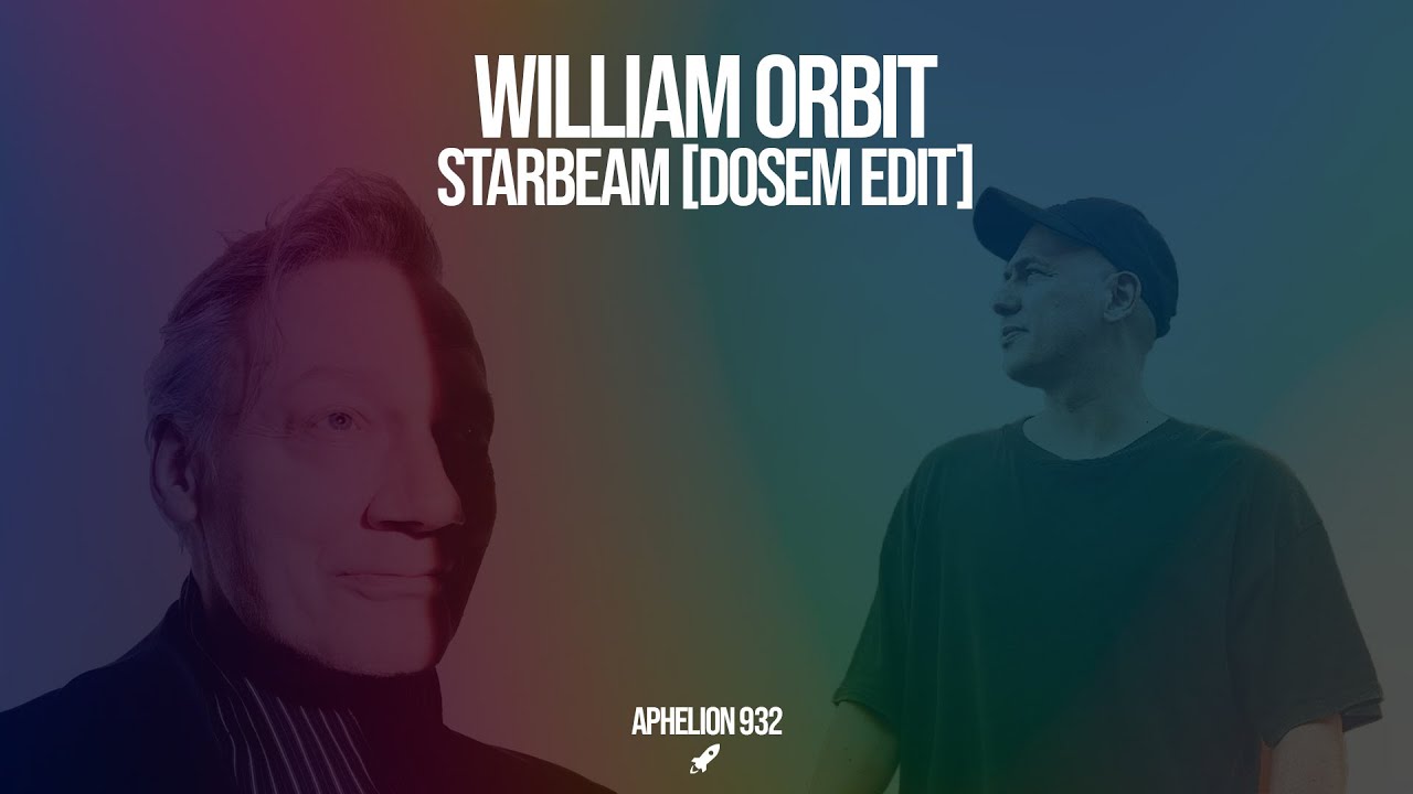 William Orbit - Starbeam (Dosem Edit)