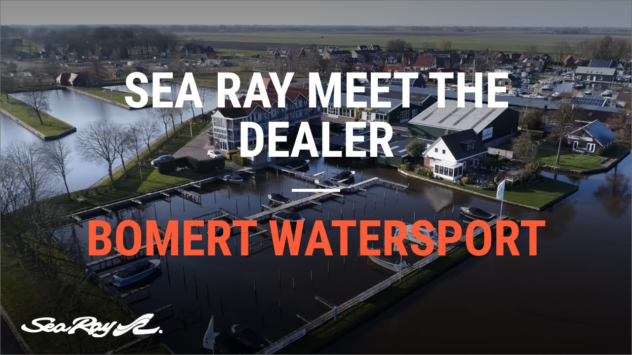 Sea Ray - Meet the Dealer -  Bomert Watersport