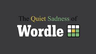The Quiet Sadness of Wordle