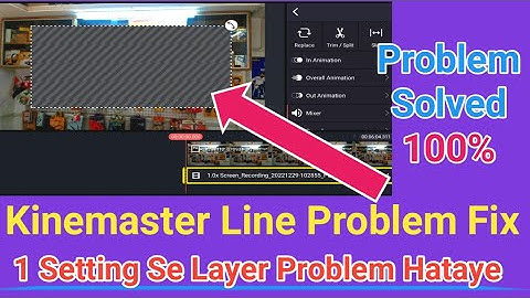 Kinemaster Video Layer Error / kinemaster video lining problem / how to fix layer kinemaster problem