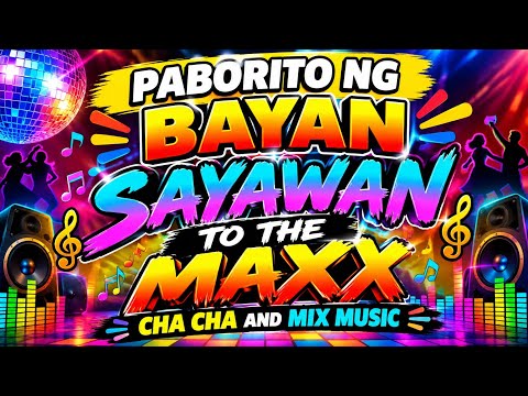 PABORITO NG BAYAN, SAYAWAN TO THE MAXX, CHA CHA AND MIX MUSIC