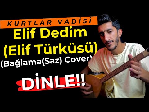 ELİF DEDİM ~ SAZ(Bağlama)