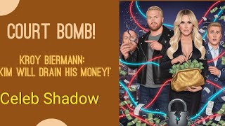 COURT BOMB! Kroy Biermann: 'Kim WILL DRAIN His Money!'