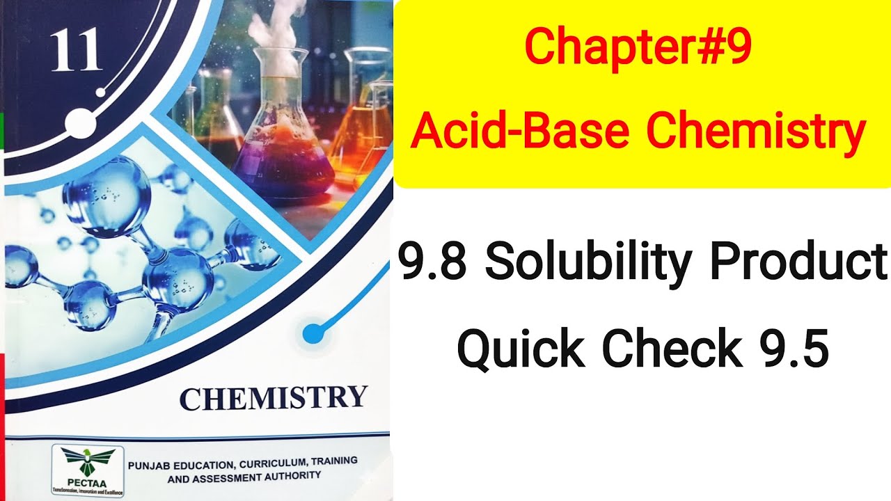 11th PTB Chem| Chap#9 Acid-Base Chemistry| 9.8 Solubility Product|Quick Check 9.5| Knowledge Academy