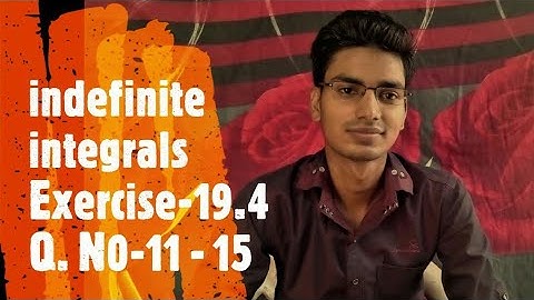 Indefinite integral Exercise-19.4 Q. No.- 11 to 15