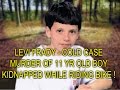 LEVI FRADY - COLD CASE MURDER OF 11 YR OLD BOY KIDNAPPED WHILE RIDING BIKE !