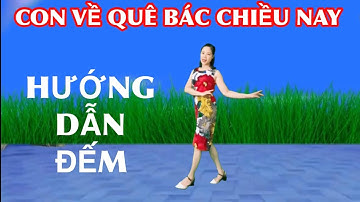HƯỚNG DẪN MÚA CHÈO / CON VỀ QUÊ BÁC CHIỀU NAY / BẢN MÚA TAY