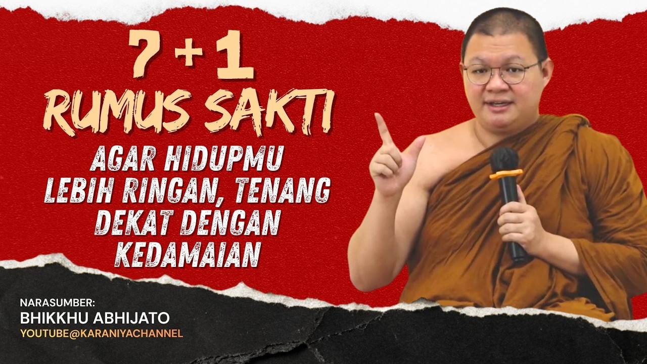 7 + 1 (RUMUS SAKTI) Agar Hidup Lebih Ringan, Tenang dan Damai || Bhante Abhijato #karaniyachannel