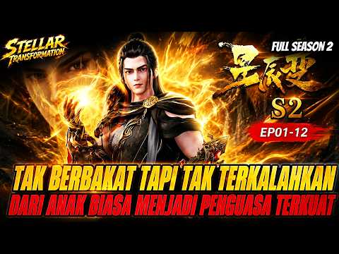 FULL SEASON 2 STELLAR TRANSFORMATION 🔥 DARI BOCAH BIASA MENJADI PENGUASA