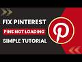 How to fix Pinterest pins not loading