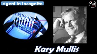Kary Mullis Geni In Incognito