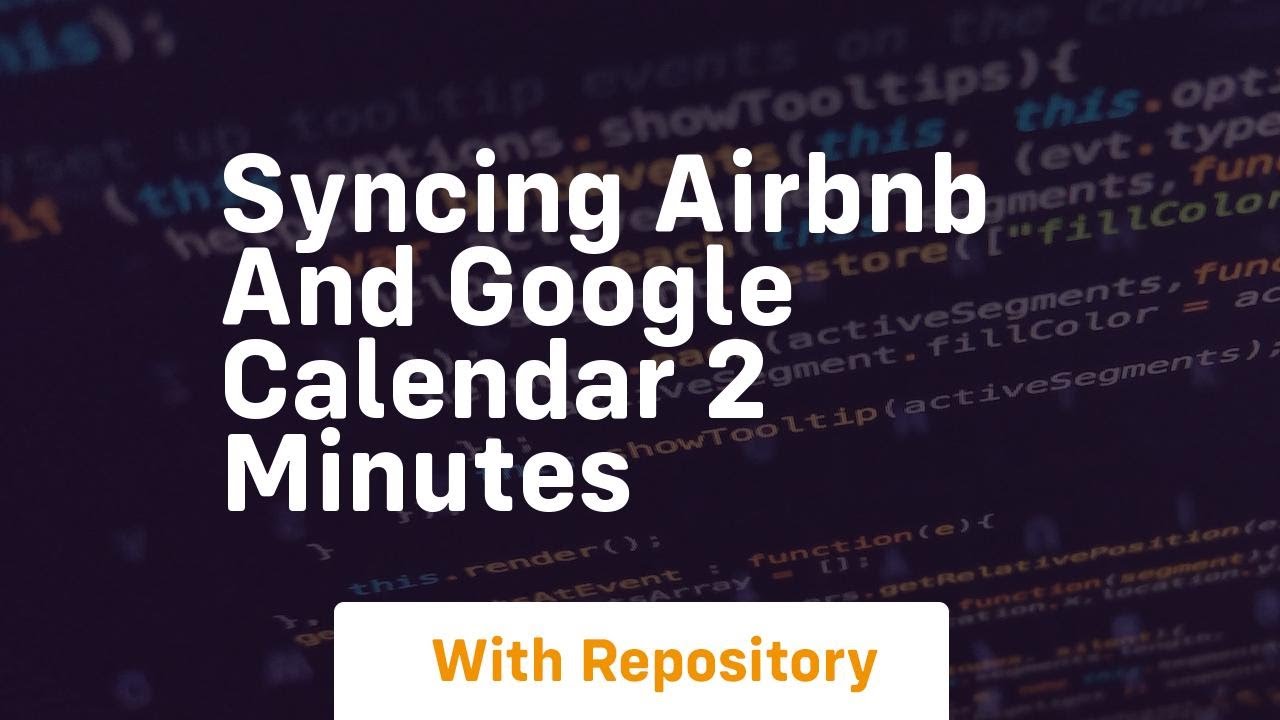 syncing airbnb and google calendar 2 minutes