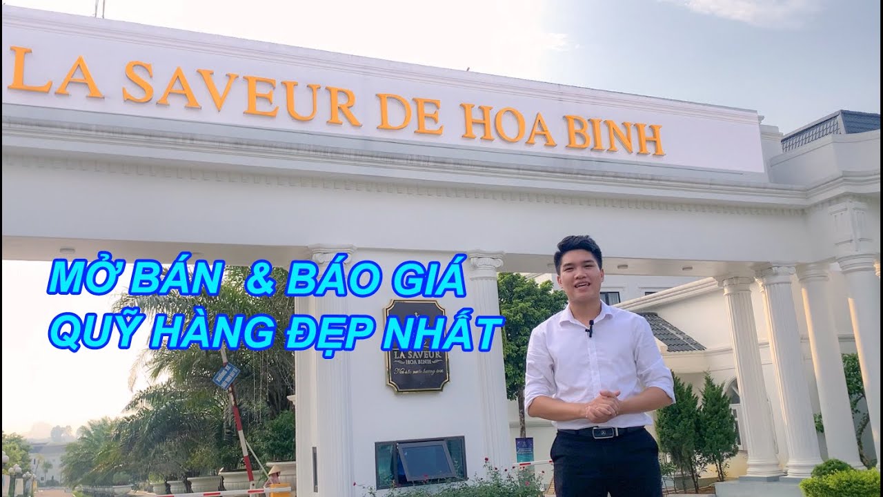MỞ BÁN DỰ ÁN LA SAVEUR DE HÒA BÌNH | KHU NGHỈ DƯỠNG... - youtube