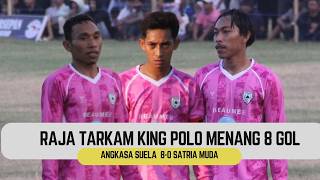 RAJA TARKAM KING POLO MENANG BESAR 8 GOL  - ANGKASA SUELA VS SATRIA MUDA | PRINGGABAYA CUP 2026