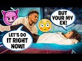 Let’s “DO IT” RIGHT NOW! PRANK ON EX.. *gone crazy*