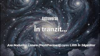 În Tranzit... Lilith In Sagetator Careu Axa Nodurilor Lunare Pana Pe 10 Aprilie