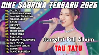 TAU TATU | DIKE SABRINA FULL ALBUM DANGDUT KOPLO TERBARU 2026 VIRAL