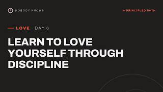 Love Day 6: Learn to Love Yourself Through Discipline