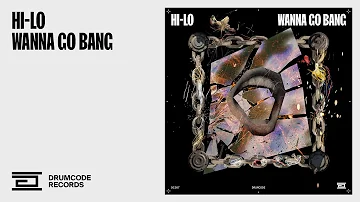 HI-LO & DJ Deeon - WANNA GO BANG [DRUMCODE]
