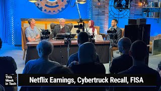 Serial Churners  Netflix Earnings, Cybertruck Recall, FISA