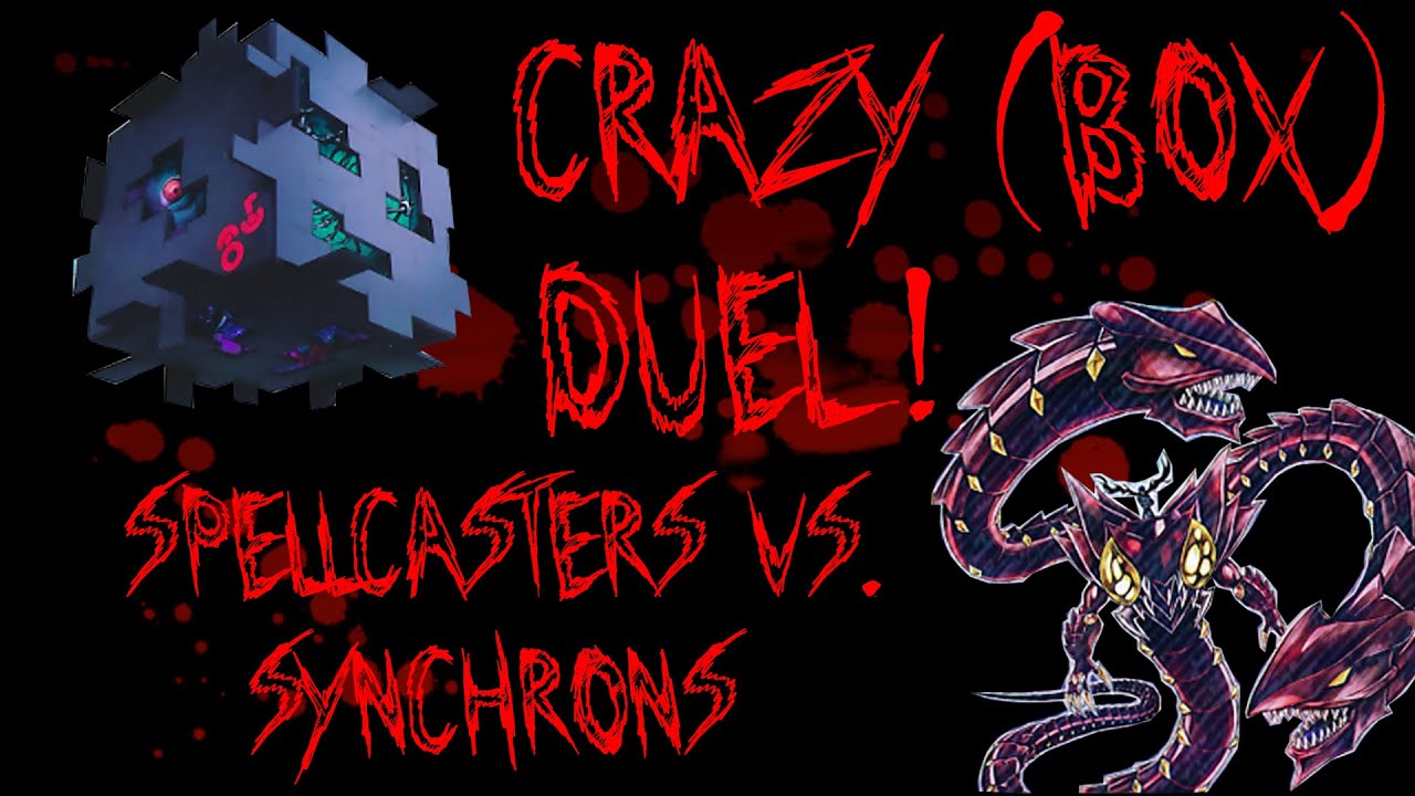Crazy (Box) Duel! (Spellcasters Vs. Synchrons)