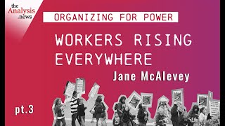 Organizing for Power - Jane McAlevey pt 3/8