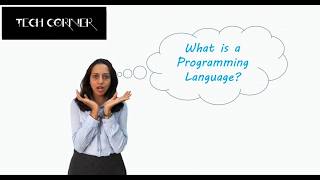 What is a Programming Language? - TechCorner-Programming Basics-Part II