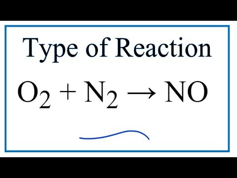 Video Type of Reaction for O2 + N2 = NO - youtube
